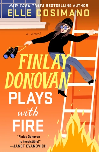 Finlay Donovan Plays with Fire: A Novel book cover by Elle Cosimano