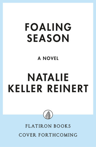 Foaling Season: A Novel (Briar Hill Farm #1) book cover by Natalie Keller Reinert