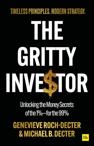 The Gritty Investor: Unlocking the Money Secrets of the 1%—for the 99% book cover by Genevieve Roch-Decter, Michael Decter