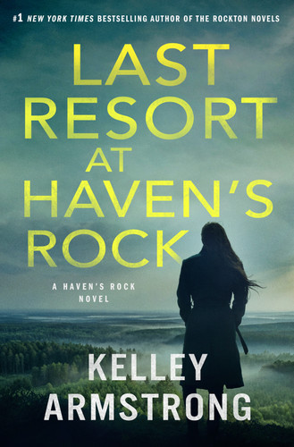 Last Resort at Haven's Rock: A Haven's Rock Novel (Haven's Rock #5) book cover by Kelley Armstrong