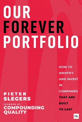Our Forever Portfolio: How to identify and invest in companies that are built to last book cover by Pieter Slegers