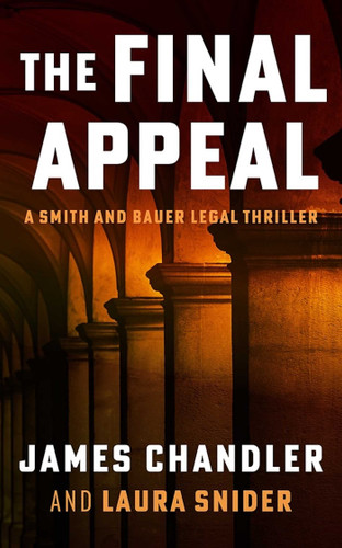The Final Appeal: A Legal Thriller (Smith and Bauer) book cover by James Chandler, Laura Snider