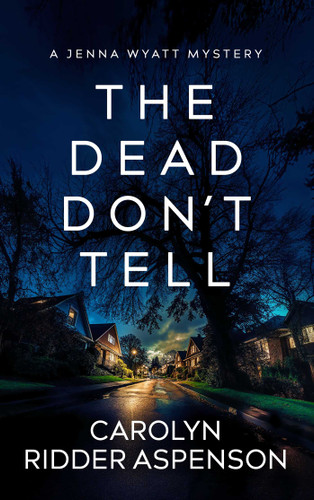 The Dead Don't Tell (Jenna Wyatt) book cover by Carolyn Ridder Aspenson