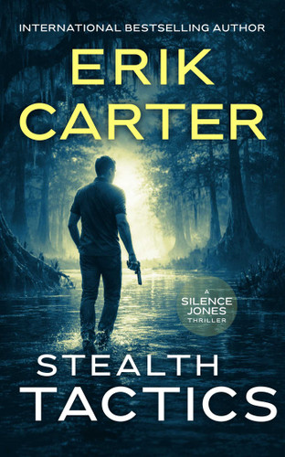 Stealth Tactics (Silence Jones Action Thrillers) book cover by Erik Carter