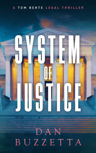 System of Justice: A Legal Thriller (Tom Berte) book cover by Dan Buzzetta