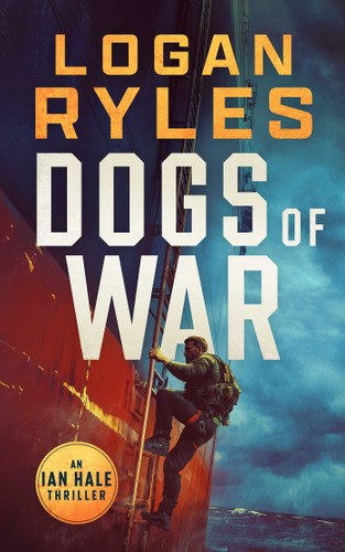 Dogs of War (Ian Hale) book cover by Logan Ryles