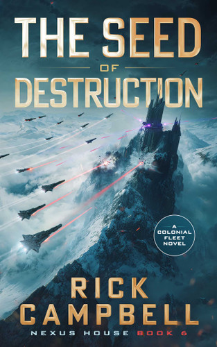 The Seed of Destruction: A Colonial Fleet Novel (Nexus House) book cover by Rick Campbell