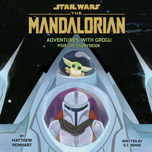 Star Wars: The Mandalorian: Adventures with Grogu: Pop-Up Storybook book cover by Matthew Reinhart, S.T. Bende