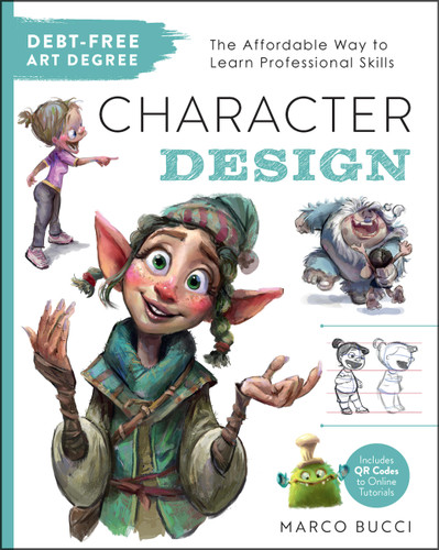 Debt-Free Art Degree: Character Design: The Affordable Way to Learn Professional Skills - Includes QR Codes to Online Tutorials (Debt Free Art Degree) book cover by Marco Bucci