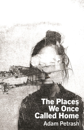 The Places We Once Called Home book cover by Adam Petrash
