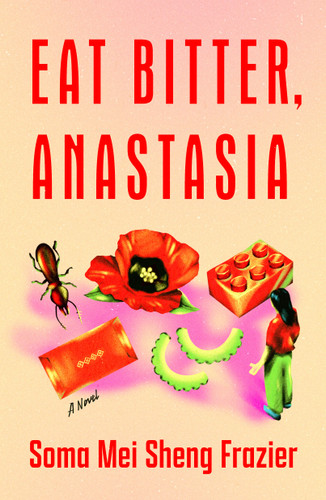 Eat Bitter, Anastasia: A Novel book cover by Soma Mei Sheng Frazier