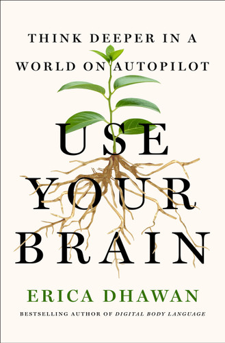 Use Your Brain: Think Deeper in a World on Autopilot book cover by Erica Dhawan
