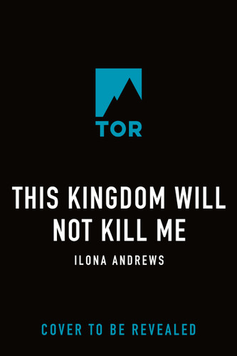 This Kingdom Will Not Kill Me (Maggie the Undying #1) book cover by Ilona Andrews