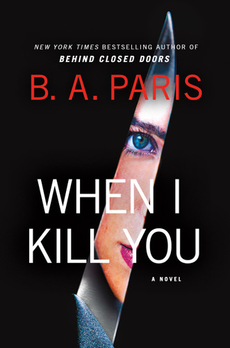 When I Kill You: A Novel book cover by B.A. Paris