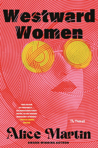 Westward Women: A Novel book cover by Alice Martin