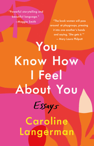 You Know How I Feel About You: Essays book cover by Caroline Langerman