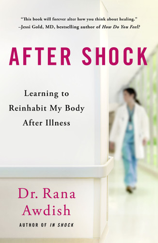 After Shock: Learning to Reinhabit My Body After Illness book cover by Rana Awdish