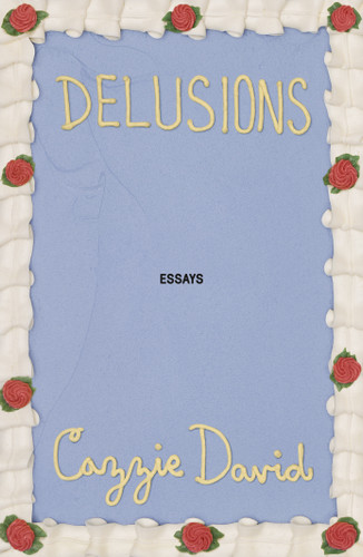 Delusions: Of Grandeur, of Romance, of Progress book cover by Cazzie David