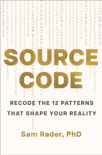 Source Code: Recode the 12 Patterns that Shape Your Reality book cover by Sam Rader