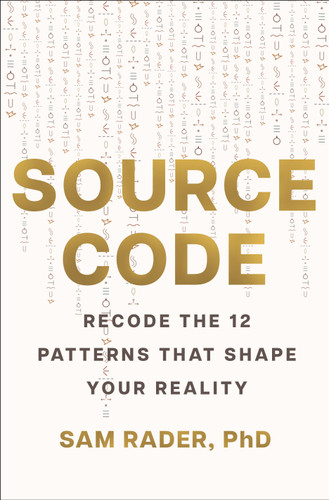 Source Code: Recode the 12 Patterns that Shape Your Reality book cover by Sam Rader