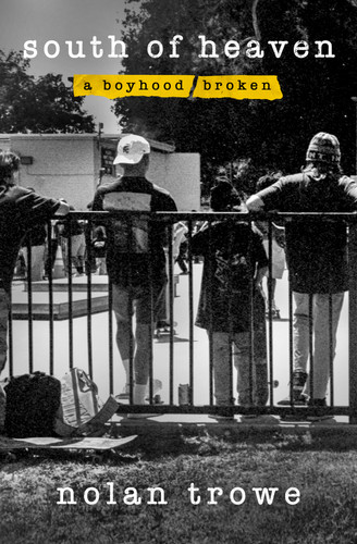 South of Heaven: A Boyhood Broken book cover by Nolan Trowe