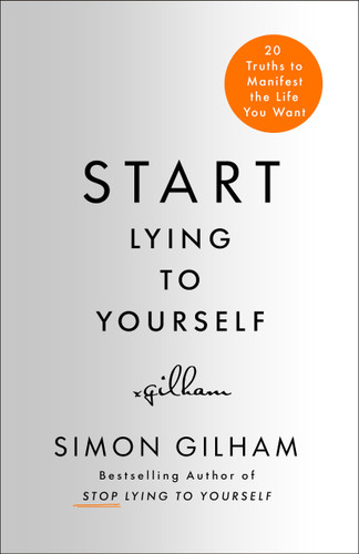 Start Lying to Yourself: New Truths to Manifest the Life You Want book cover by Simon Gilham