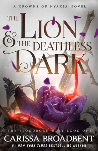 The Lion & the Deathless Dark: Book 1 of the Bloodborn Duet (Crowns of Nyaxia #5) book cover by Carissa Broadbent