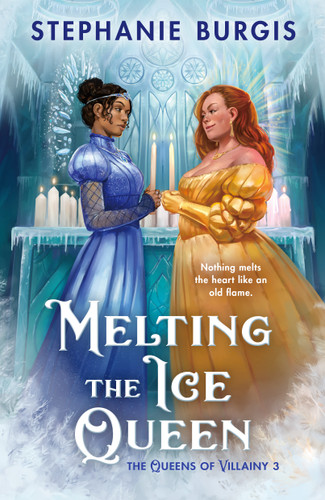 Melting the Ice Queen (Queens of Villainy #3) book cover by Stephanie Burgis