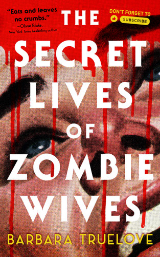 The Secret Lives of Zombie Wives book cover by Barbara Truelove