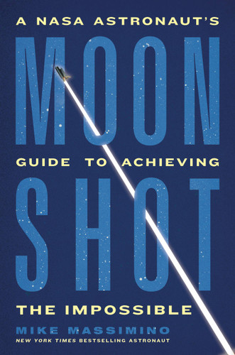Moonshot: A NASA Astronaut’s Guide to Achieving the Impossible book cover by Mike Massimino