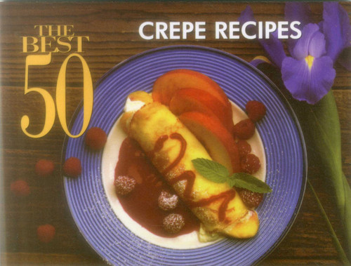 The Best 50 Crepe Recipes book cover by Coleen Simmons, Bob Simmons