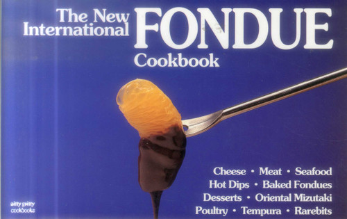 The New International Fondue Cookbook book cover by Coleen Simmons, Bob Simmons