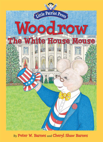 Woodrow, the White House Mouse book cover by Peter W. Barnes