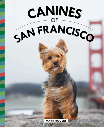 Canines of San Francisco (Canines) book cover by Mark Rogers