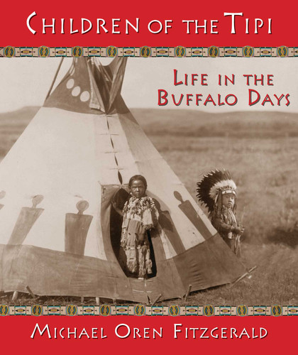 Children of the Tipi: Life in the Buffalo Days book cover by 
