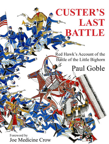 Custer's Last Battle: Red Hawk's Account of the Battle of the Little Bighorn book cover by Paul Goble