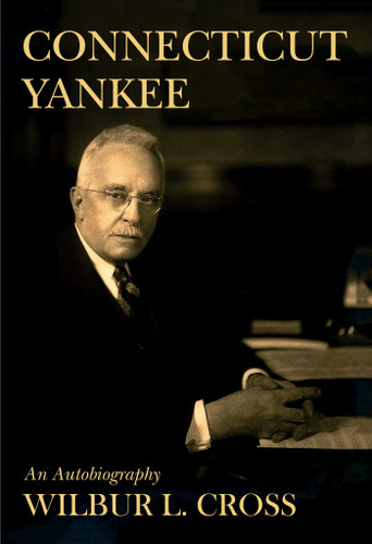 Connecticut Yankee: An Autobiography book cover by Wilbur L Cross