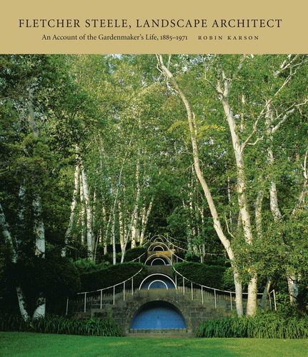 Fletcher Steele, Landscape Architect: An Account of the Gardenmaker's Life, 1885–1971 book cover by Robin Karson