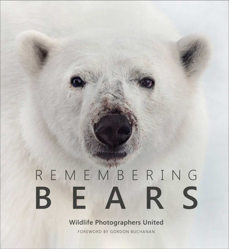 Remembering Bears (Remembering Wildlife) book cover by Margot Raggett, Wildlife Photographers United