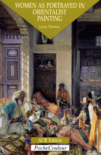 Women as Portrayed in Orientalist Painting: Pocket Colour Series book cover by Lynne Thornton