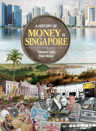 A History of Money in Singapore book cover by Clement Liew, Peter Wilson