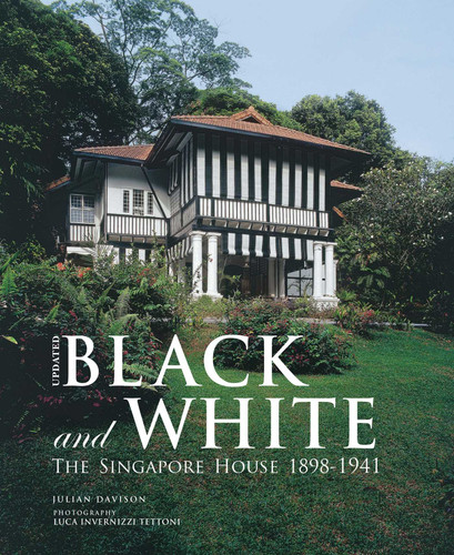 Black and White - Updated: The Singapore House 1898-1941 book cover by Julian Davison