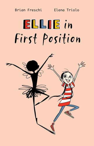 Ellie in First Position: A Graphic Novel book cover by Brian Freschi
