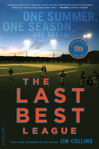 The Last Best League (10th anniversary edition): One Summer, One Season, One Dream book cover by Jim Collins