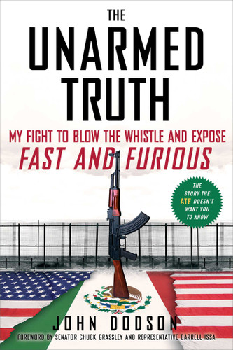 The Unarmed Truth: My Fight to Blow the Whistle and Expose Fast and Furious book cover by John Dodson
