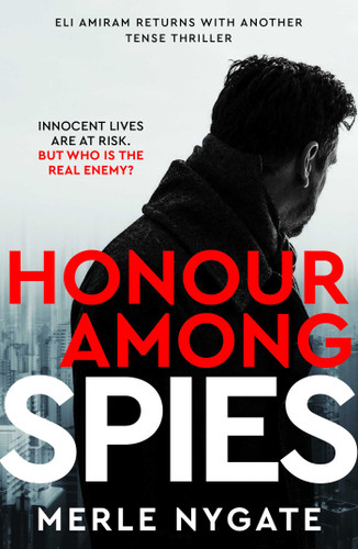 Honour Among Spies: An International Spy Thriller of Mossad Secrets, Russian Espionage and Terror on a Global Scale book cover by Merle Nygate