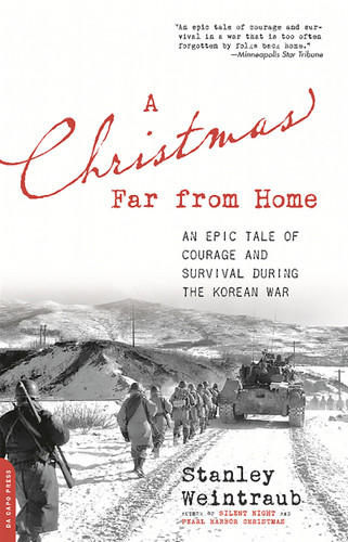 A Christmas Far from Home: An Epic Tale of Courage and Survival during the Korean War book cover by Stanley Weintraub
