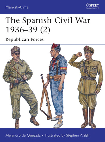 The Spanish Civil War 1936–39 (2): Republican Forces (Men-at-Arms #498) book cover by Alejandro de Quesada