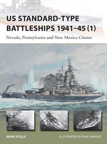 US Standard-type Battleships 1941–45 (1): Nevada, Pennsylvania and New Mexico Classes (New Vanguard #220) book cover by Mark Stille