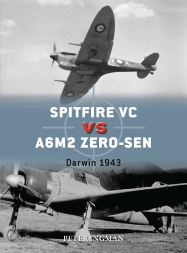 Spitfire VC vs A6M2/3 Zero-sen: Darwin 1943 (Duel #93) book cover by Peter Ingman